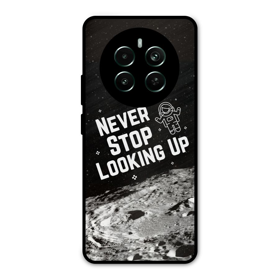 Never Stop Looking Up Metal Back Case for Realme Narzo 70 Pro