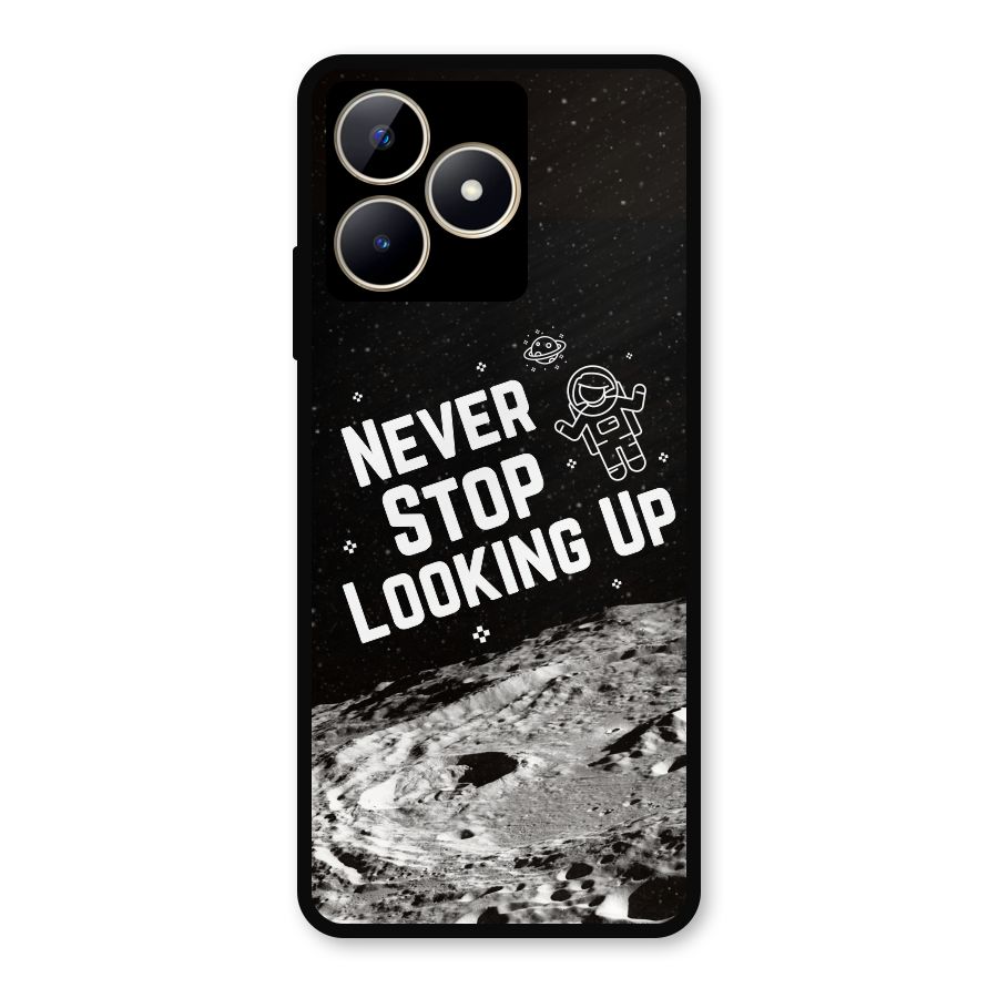Never Stop Looking Up Metal Back Case for Realme Narzo N53