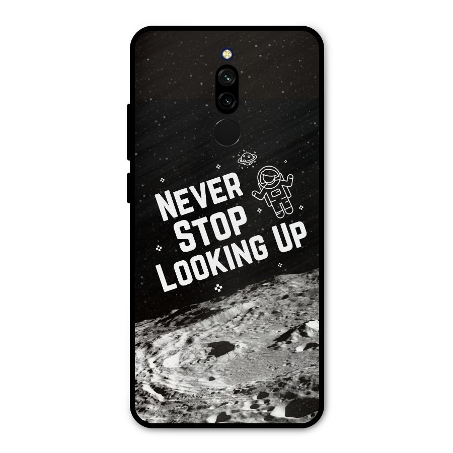 Never Stop Looking Up Metal Back Case for Redmi 8