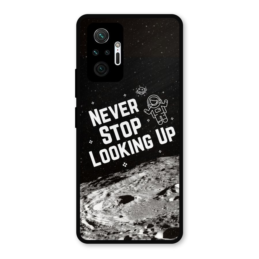 Never Stop Looking Up Metal Back Case for Redmi Note 10 Pro