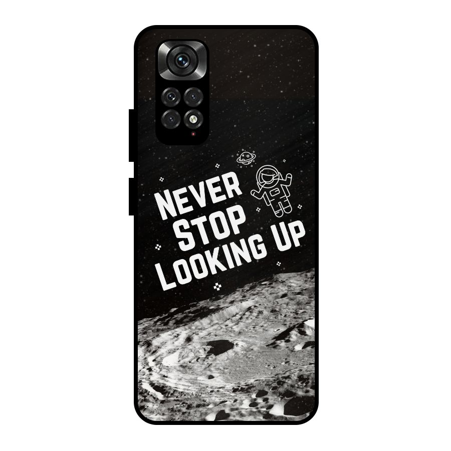 Never Stop Looking Up Metal Back Case for Redmi Note 11 Pro