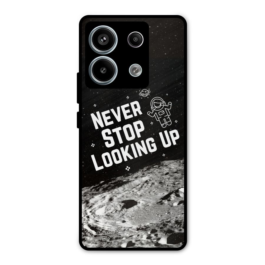Never Stop Looking Up Metal Back Case for Redmi Note 13 Pro 5G