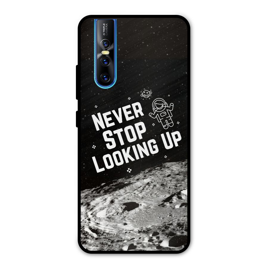 Never Stop Looking Up Metal Back Case for Vivo V15 Pro
