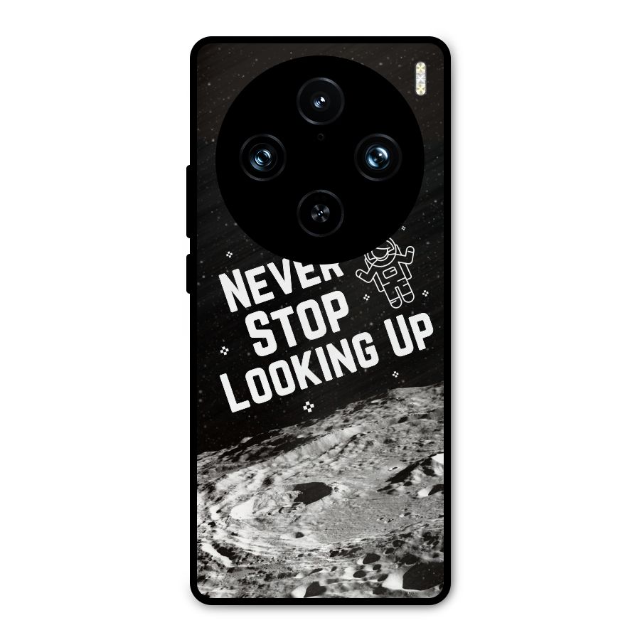Never Stop Looking Up Metal Back Case for Vivo X100 Pro