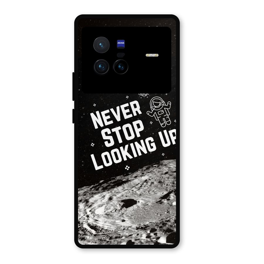 Never Stop Looking Up Metal Back Case for Vivo X80