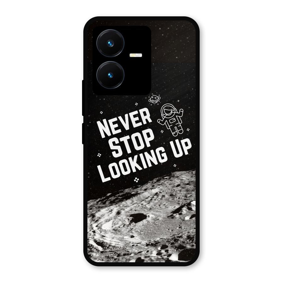 Never Stop Looking Up Metal Back Case for Vivo Y22