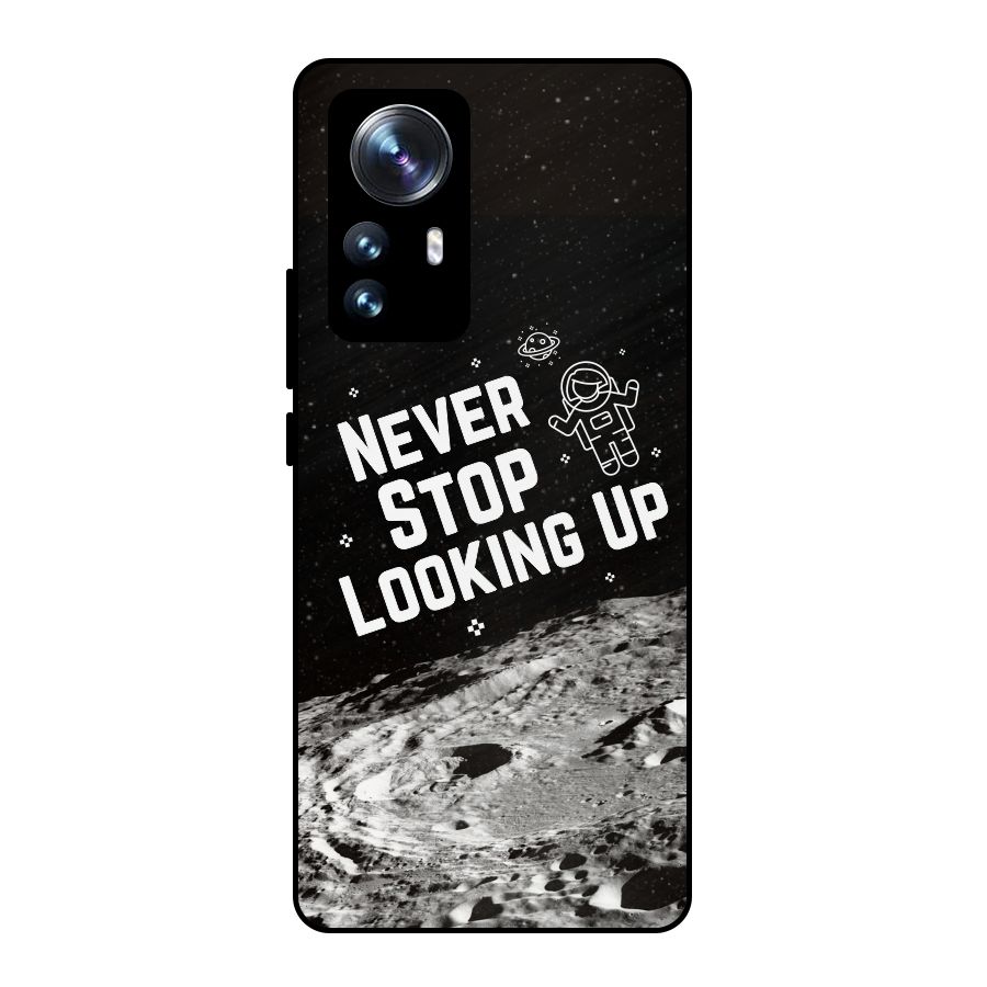 Never Stop Looking Up Metal Back Case for Xiaomi 12 Pro