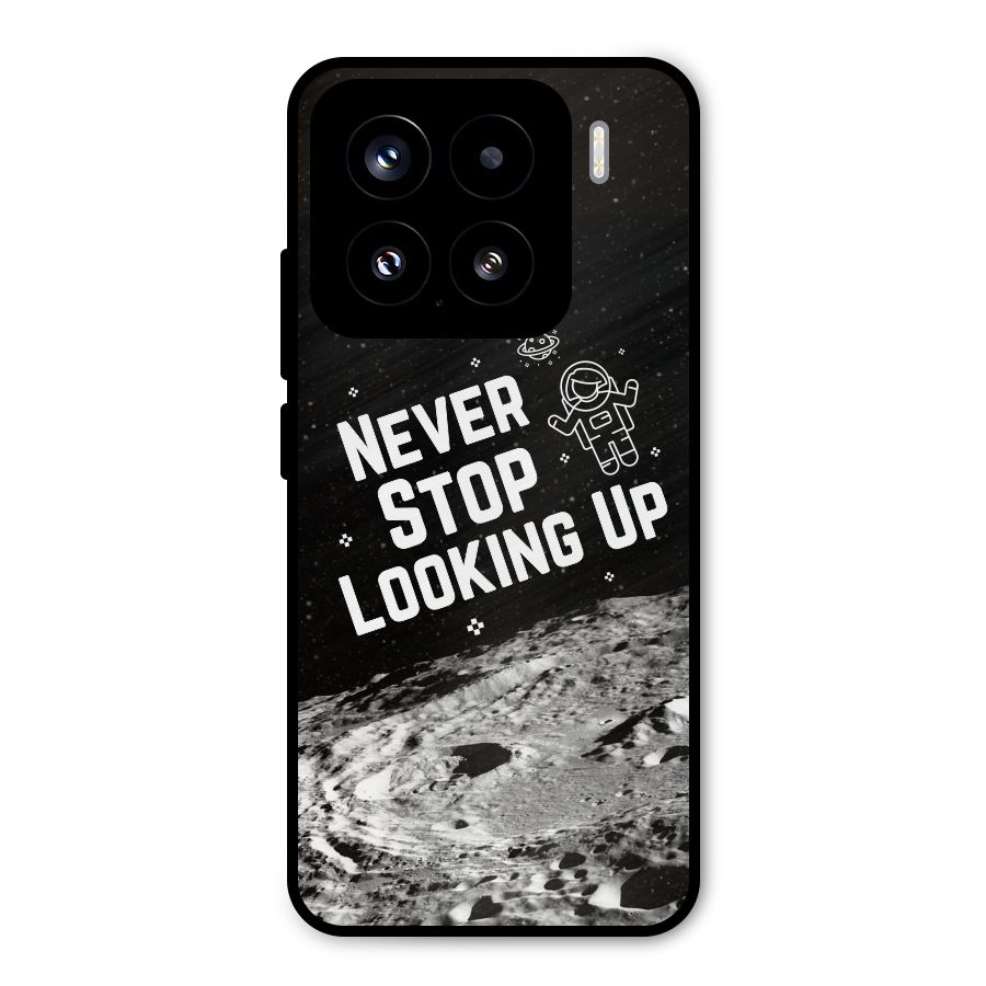 Never Stop Looking Up Metal Back Case for Xiaomi 15