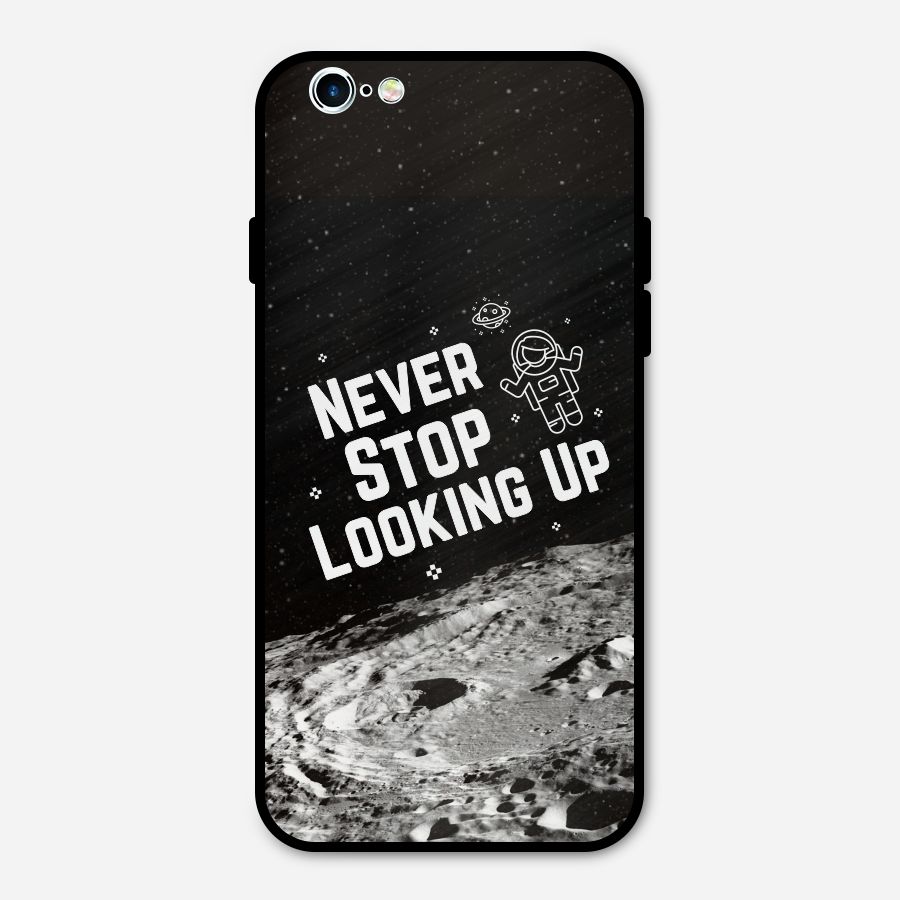 Never Stop Looking Up Metal Back Case for iPhone 6 6s