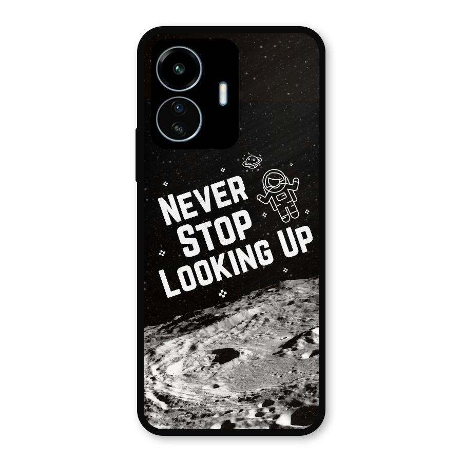 Never Stop Looking Up Metal Back Case for vivo iQOO Z6 Lite 5G