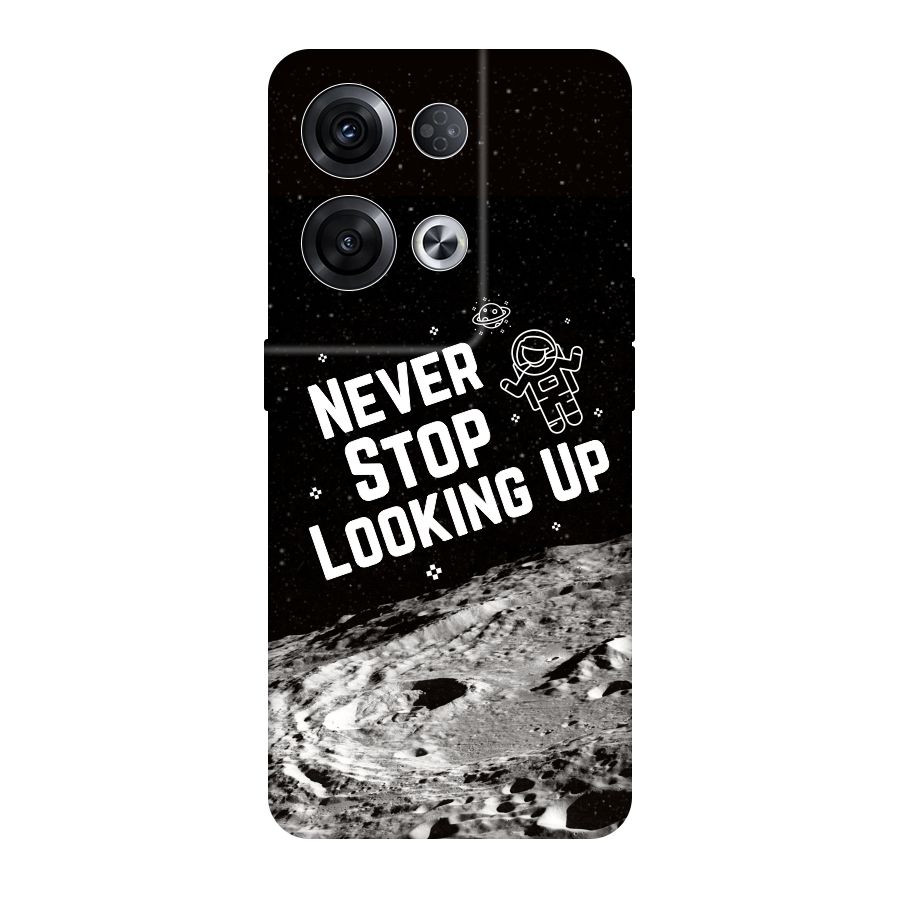 Never Stop Looking Up Original Polycarbonate Back Case for Oppo Reno8 Pro 5G