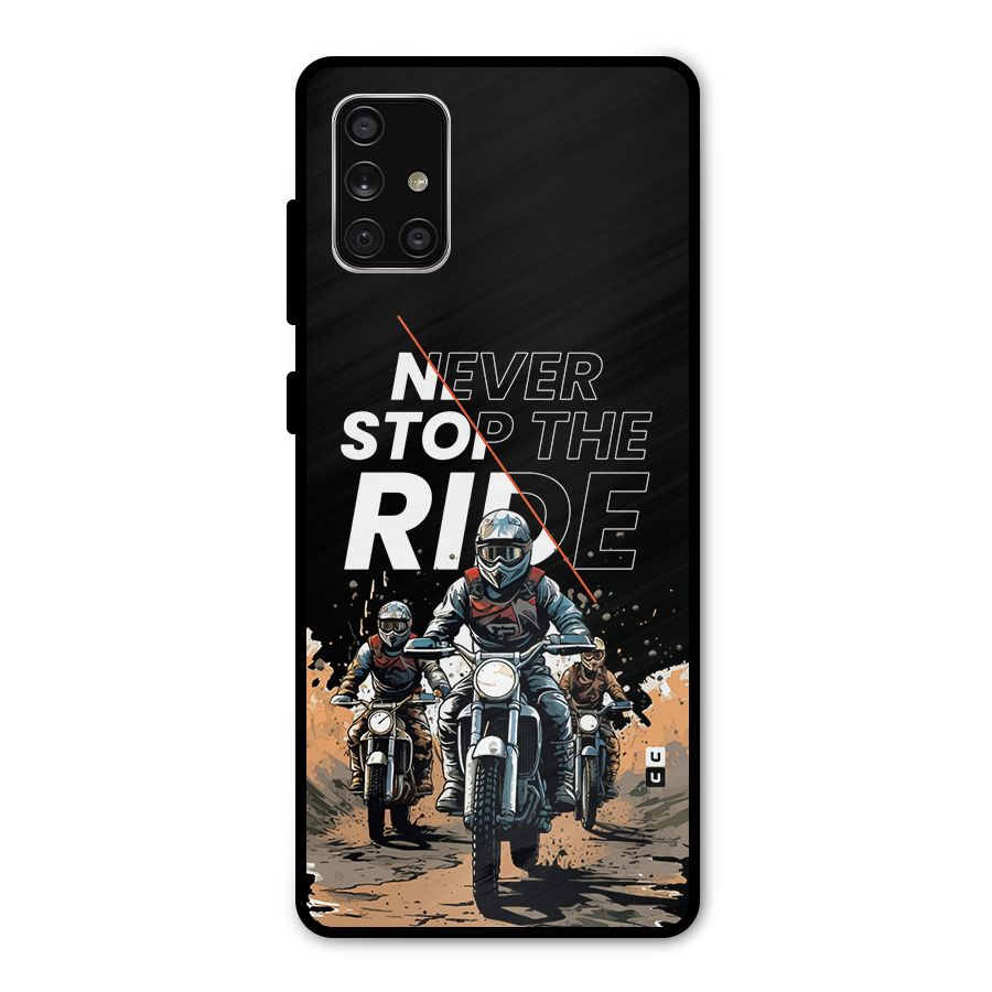 Never Stop ride Metal Back Case for Galaxy A71