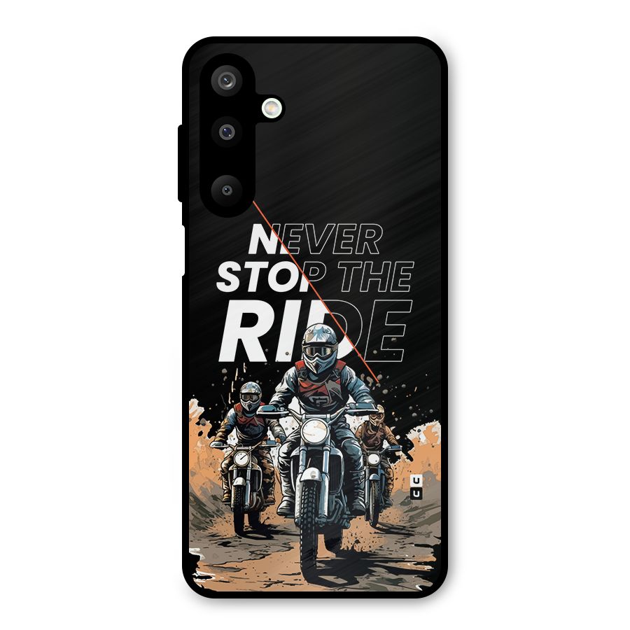 Never Stop ride Metal Back Case for Galaxy M16