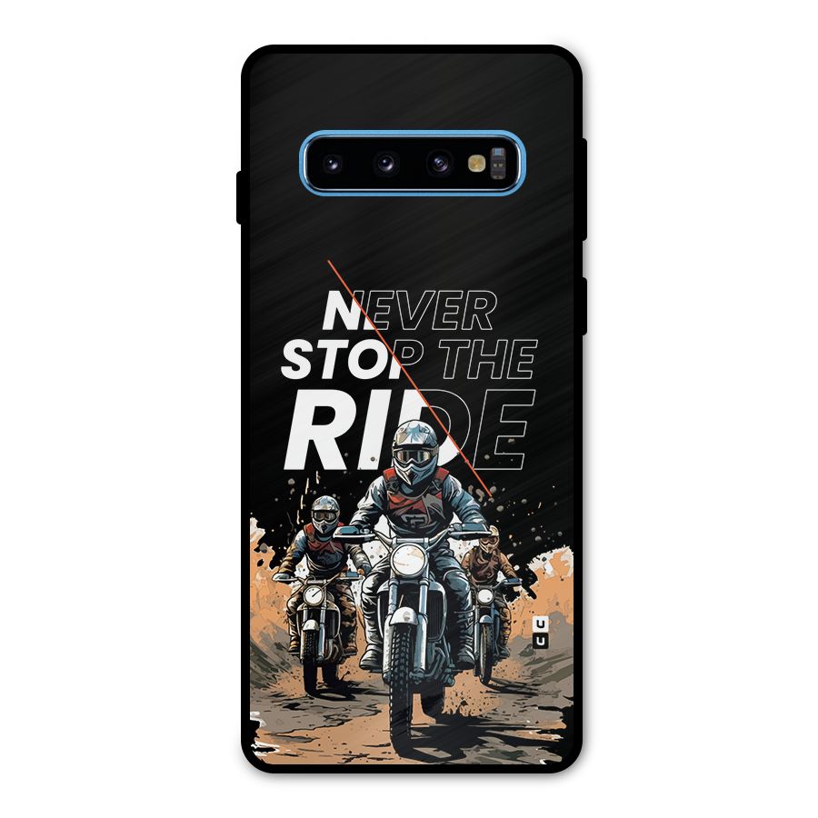 Never Stop ride Metal Back Case for Galaxy S10
