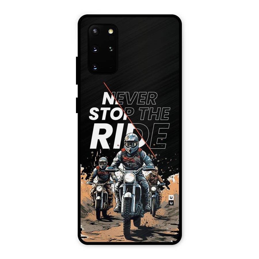 Never Stop ride Metal Back Case for Galaxy S20 Plus