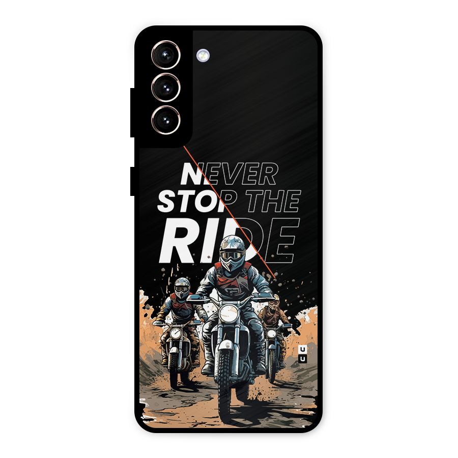 Never Stop ride Metal Back Case for Galaxy S21 Plus