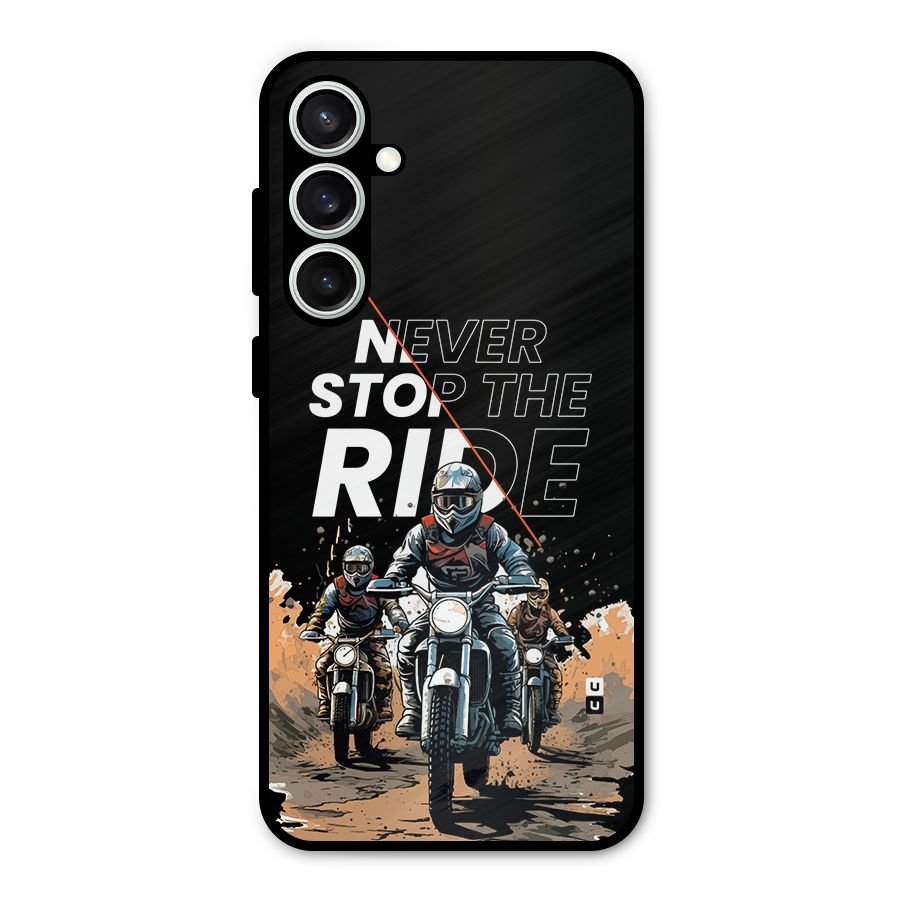 Never Stop ride Metal Back Case for Galaxy S23 FE