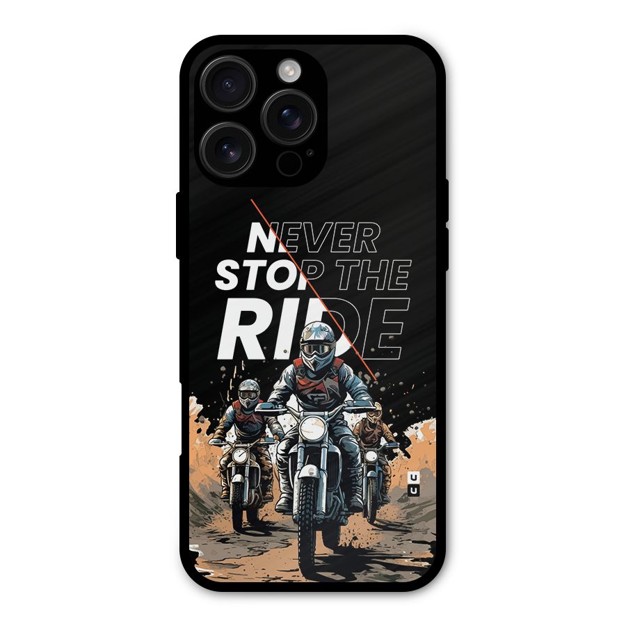 Never Stop ride Metal Back Case for iPhone 16 Pro Max