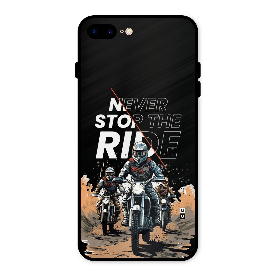 Never Stop ride Metal Back Case for iPhone 8 Plus