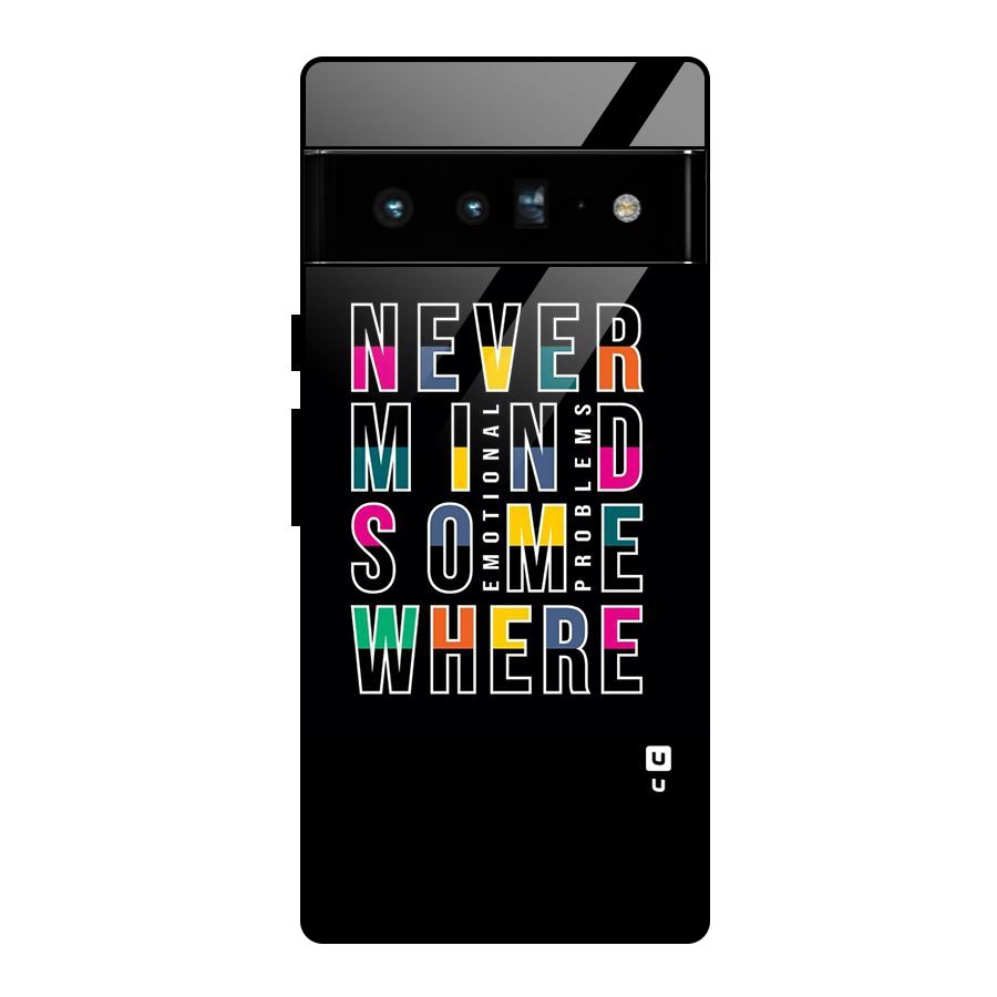 Nevermind Somewhere Glass Back Case for Google Pixel 6 Pro