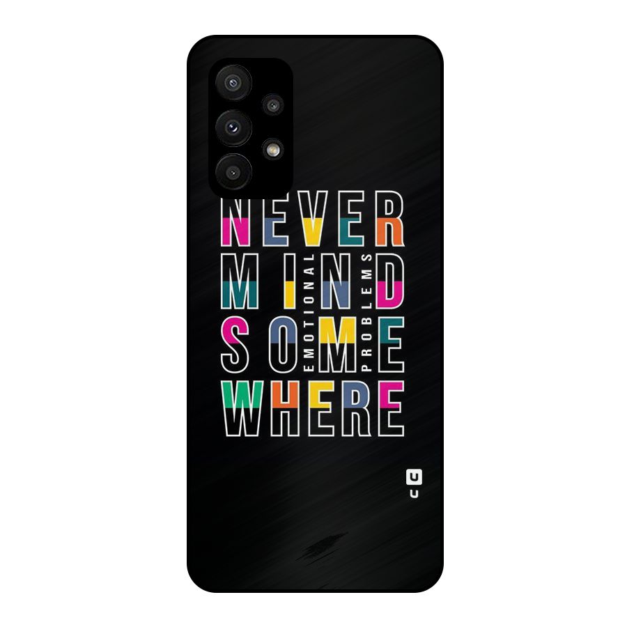 Nevermind Somewhere Metal Back Case for Galaxy A23