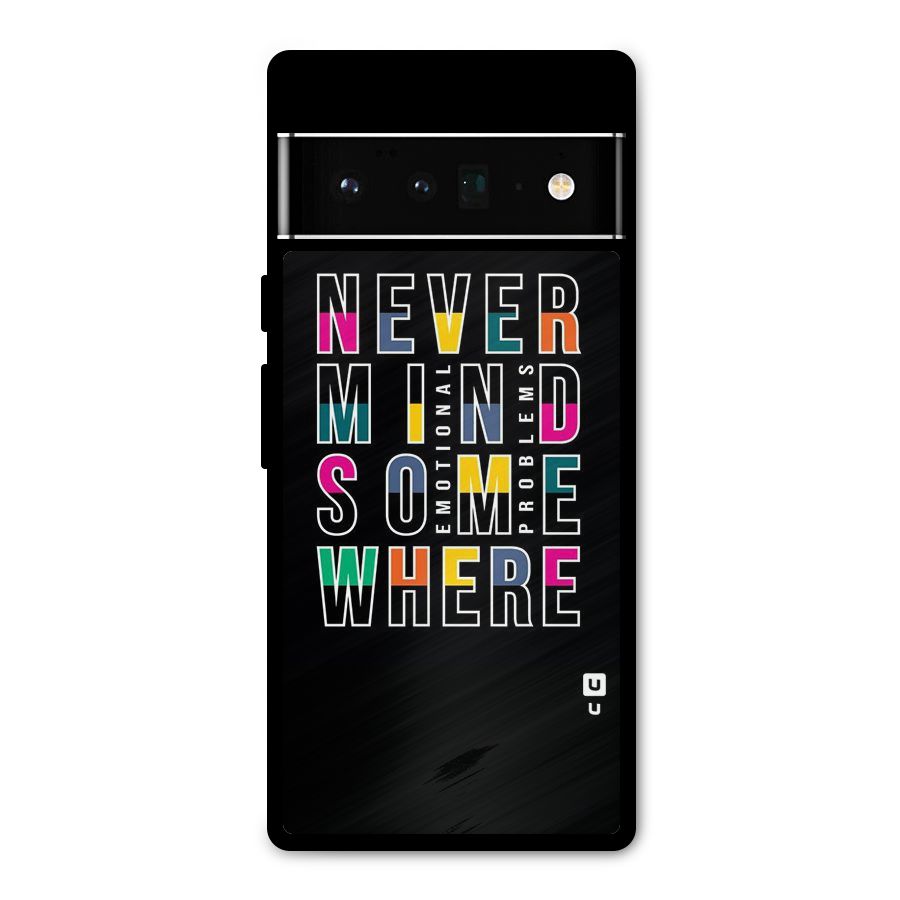 Nevermind Somewhere Metal Back Case for Google Pixel 6 Pro