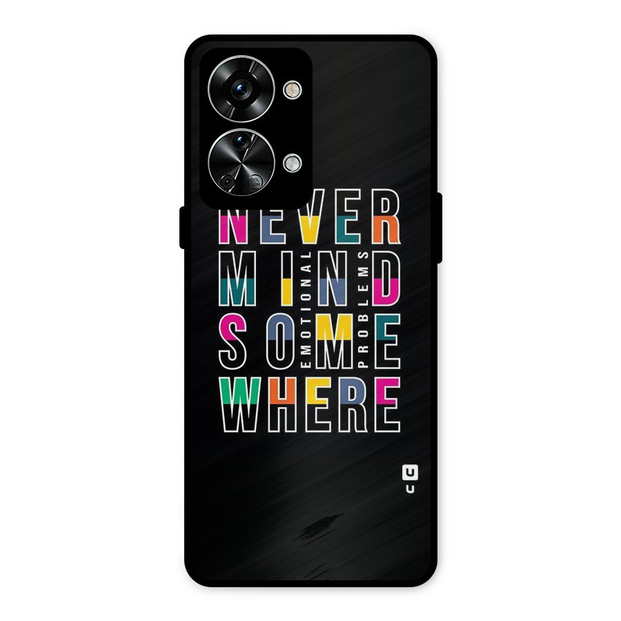 Nevermind Somewhere Metal Back Case for OnePlus Nord 2T