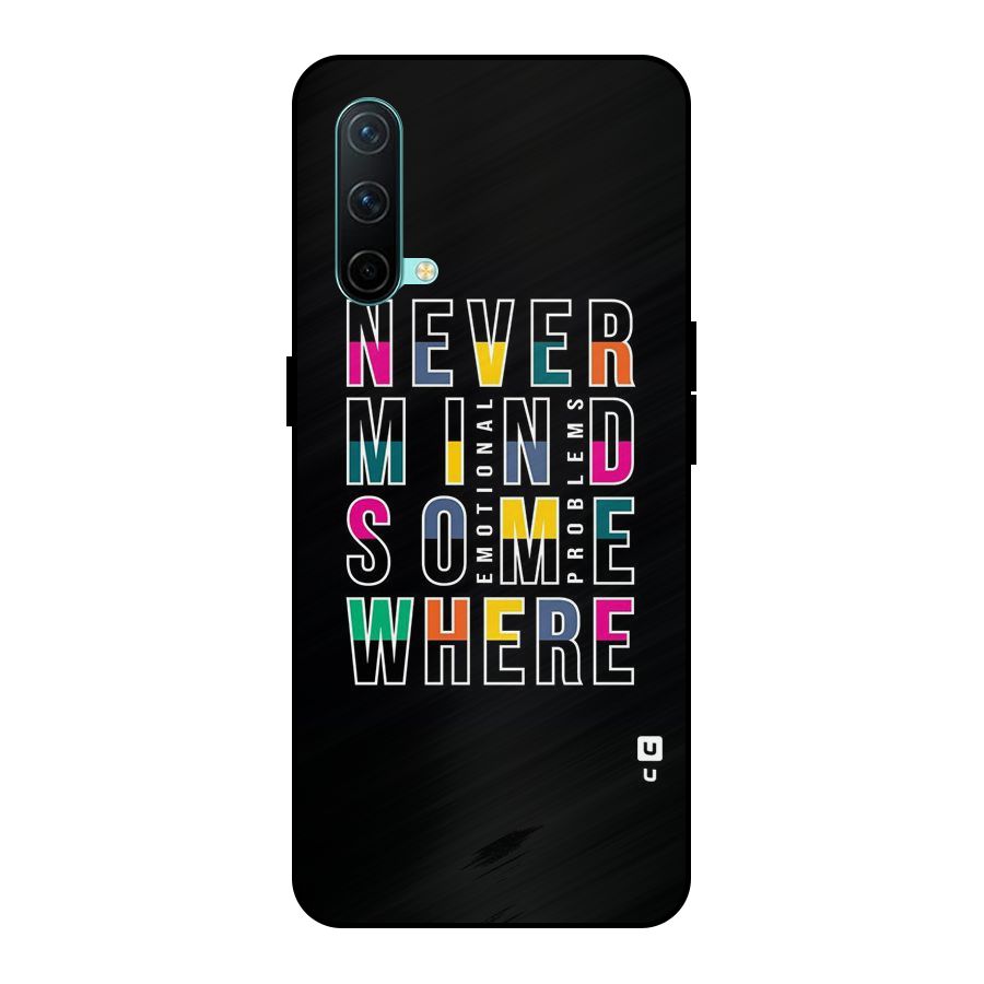 Nevermind Somewhere Metal Back Case for OnePlus Nord CE 5G
