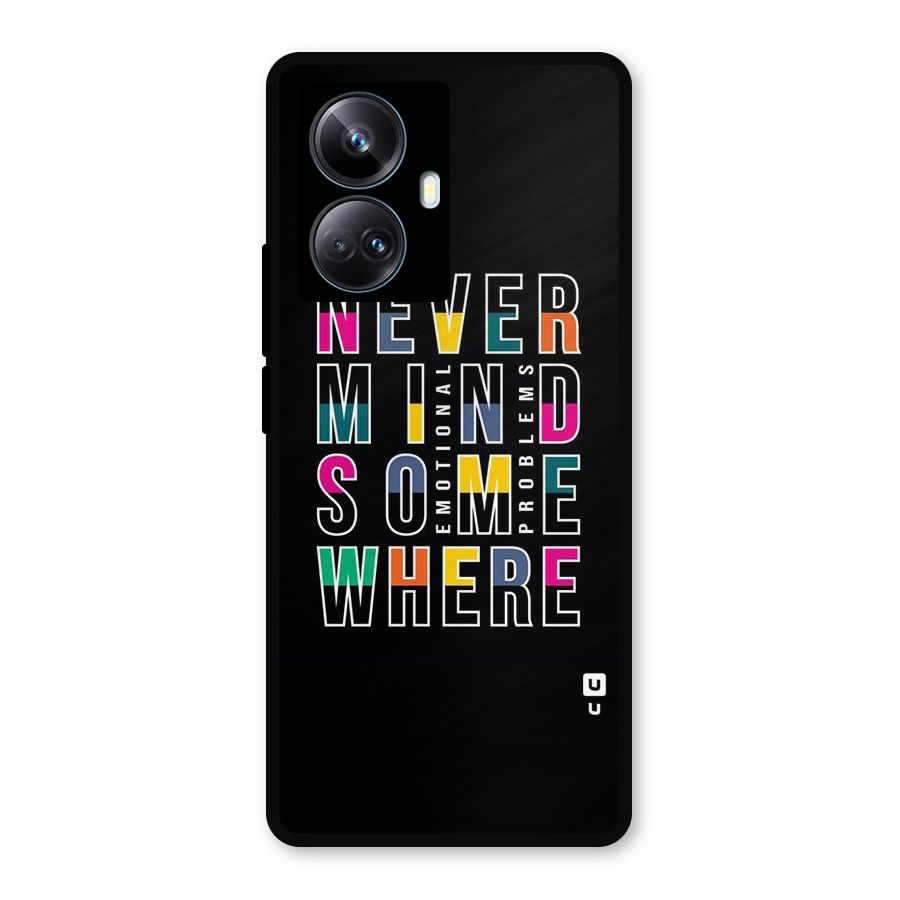 Nevermind Somewhere Metal Back Case for Realme 10 Pro Plus