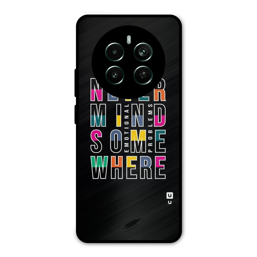 Nevermind Somewhere Metal Back Case for Realme 12 Pro Plus