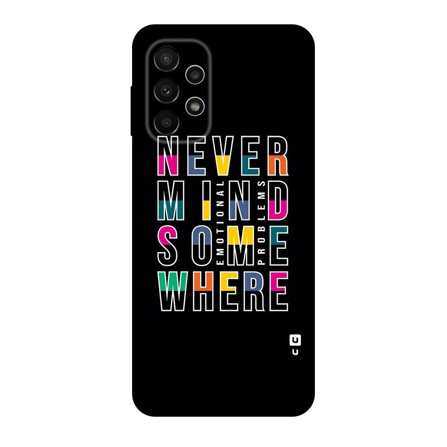 Nevermind Somewhere Original Polycarbonate Back Case for Galaxy A23