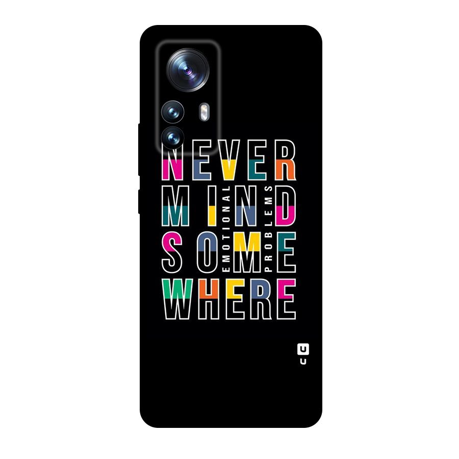 Nevermind Somewhere Original Polycarbonate Back Case for Xiaomi 12 Pro