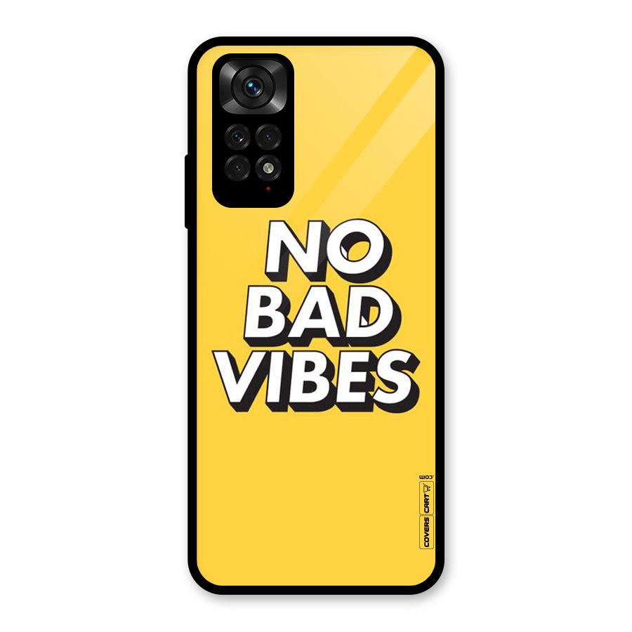 No Bad Vibes Glass Back Case for Redmi Note 11S
