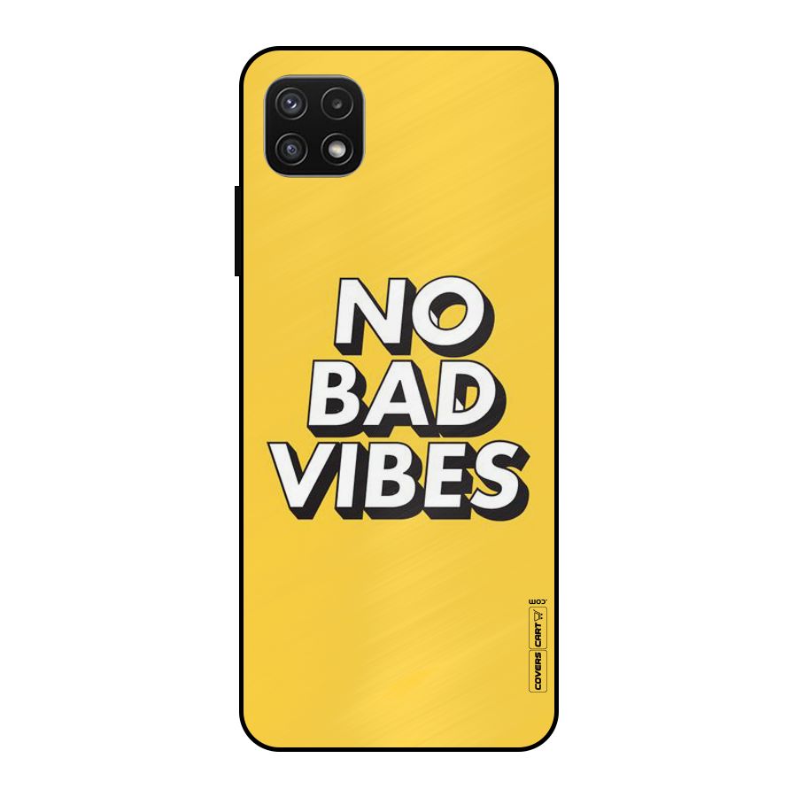 No Bad Vibes Metal Back Case for Galaxy A22 5G