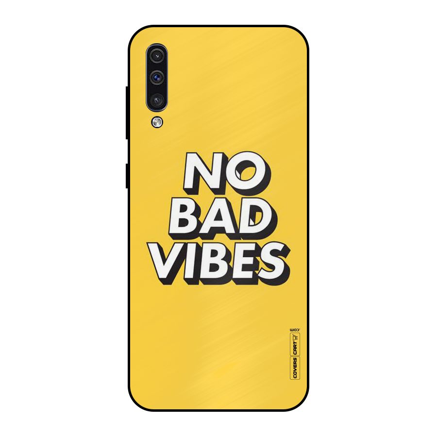 No Bad Vibes Metal Back Case for Galaxy A30s