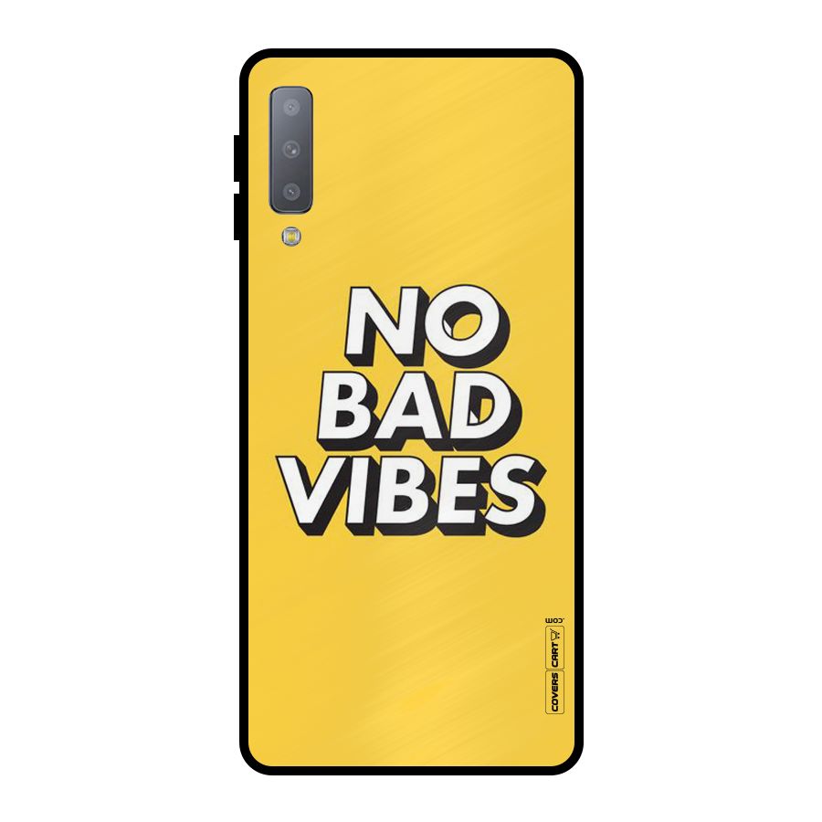 No Bad Vibes Metal Back Case for Galaxy A7 (2018)