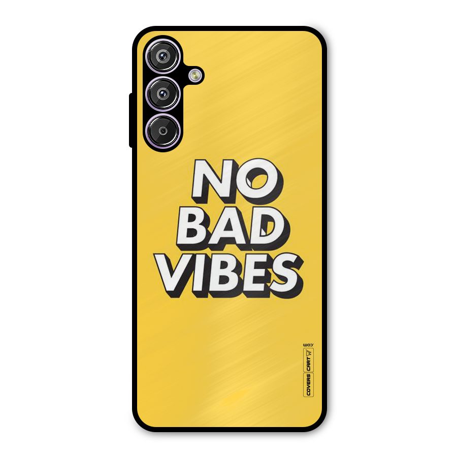 No Bad Vibes Metal Back Case for Galaxy M15