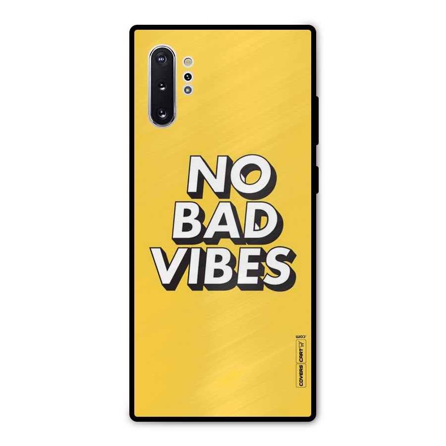 No Bad Vibes Metal Back Case for Galaxy Note 10 Plus