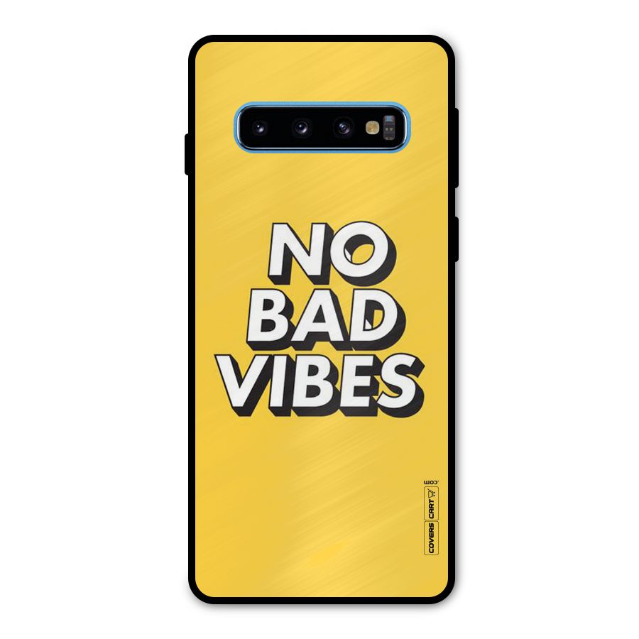 No Bad Vibes Metal Back Case for Galaxy S10