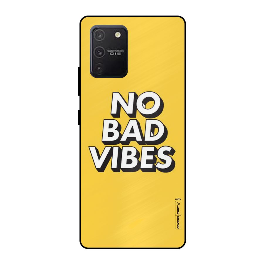 No Bad Vibes Metal Back Case for Galaxy S10 Lite