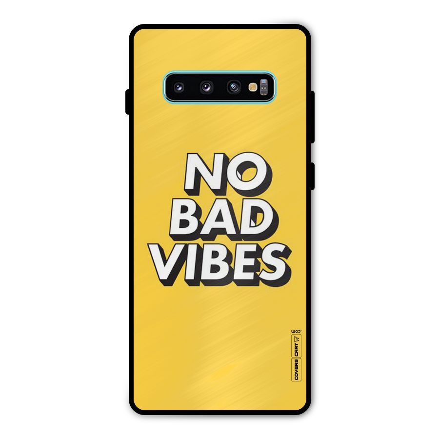 No Bad Vibes Metal Back Case for Galaxy S10 Plus