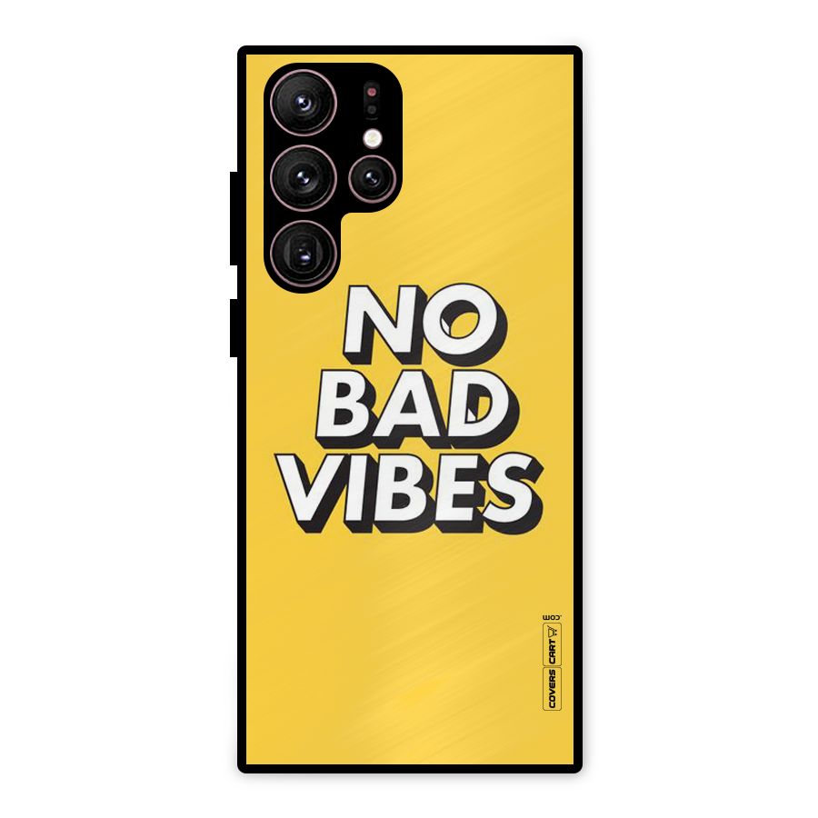 No Bad Vibes Metal Back Case for Galaxy S22 Ultra 5G