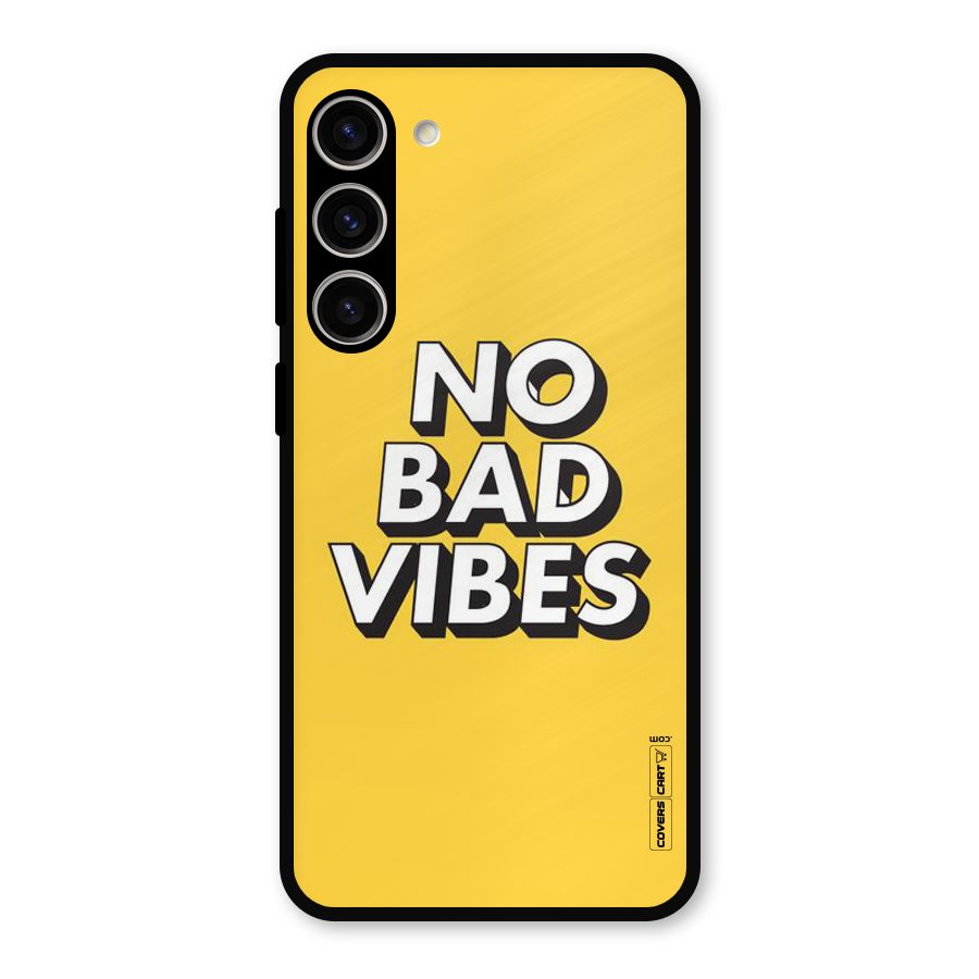 No Bad Vibes Metal Back Case for Galaxy S23 Plus