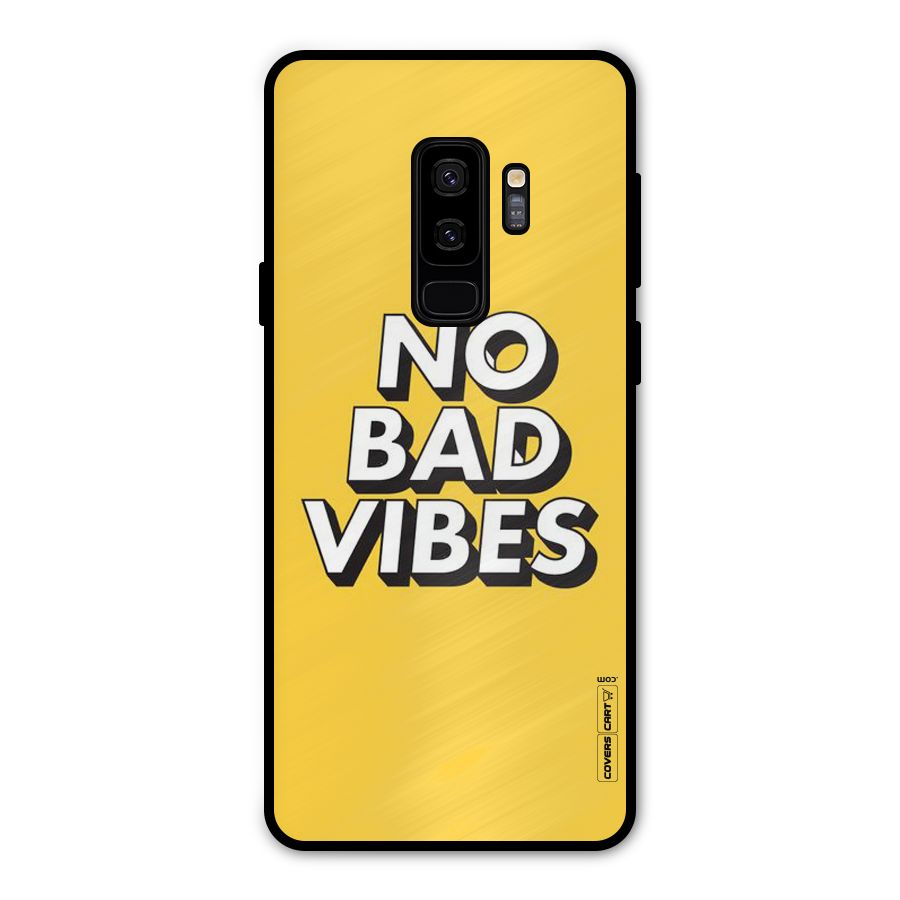 No Bad Vibes Metal Back Case for Galaxy S9 Plus