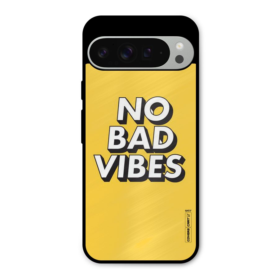 No Bad Vibes Metal Back Case for Google Pixel 9 Pro XL