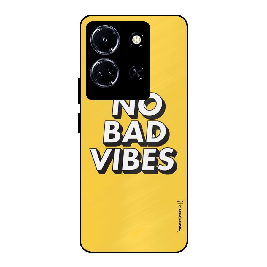 No Bad Vibes Metal Back Case for Infinix Note 30 5G