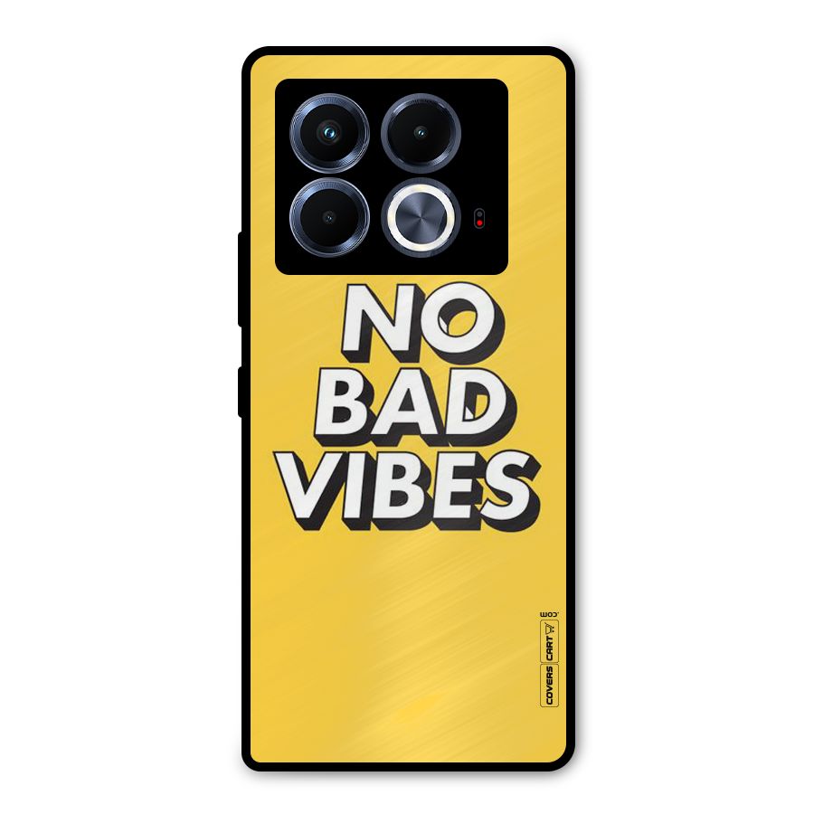 No Bad Vibes Metal Back Case for Infinix Note 40 5G