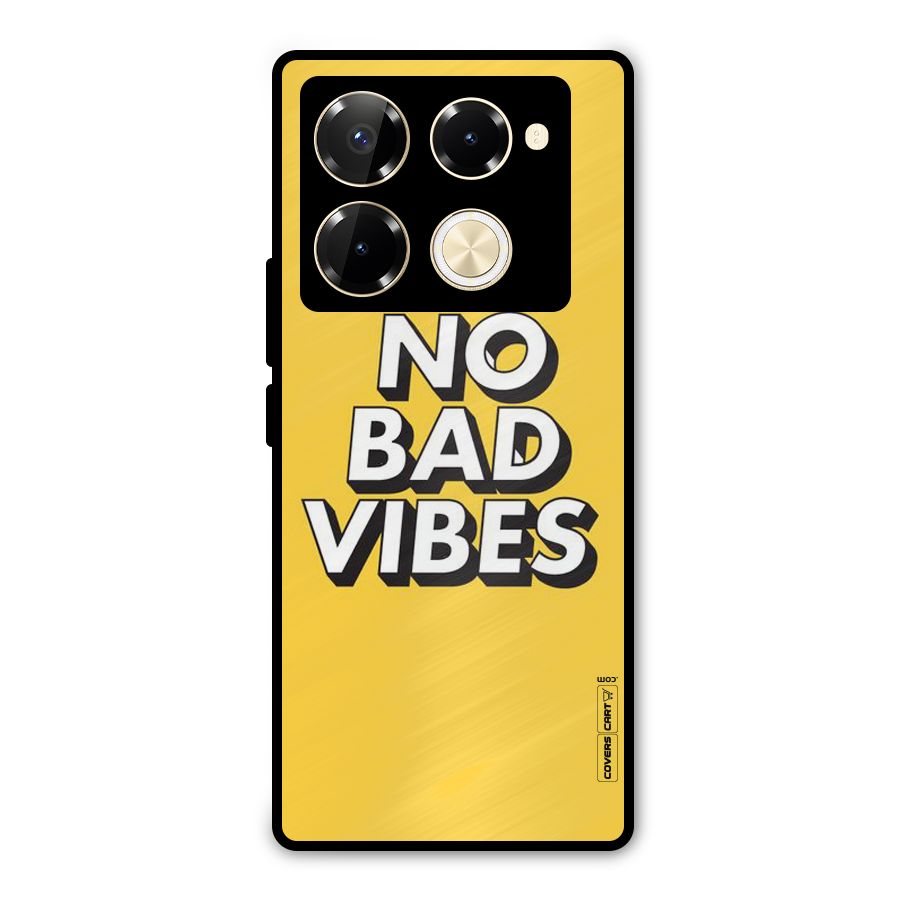 No Bad Vibes Metal Back Case for Infinix Note 40 Pro