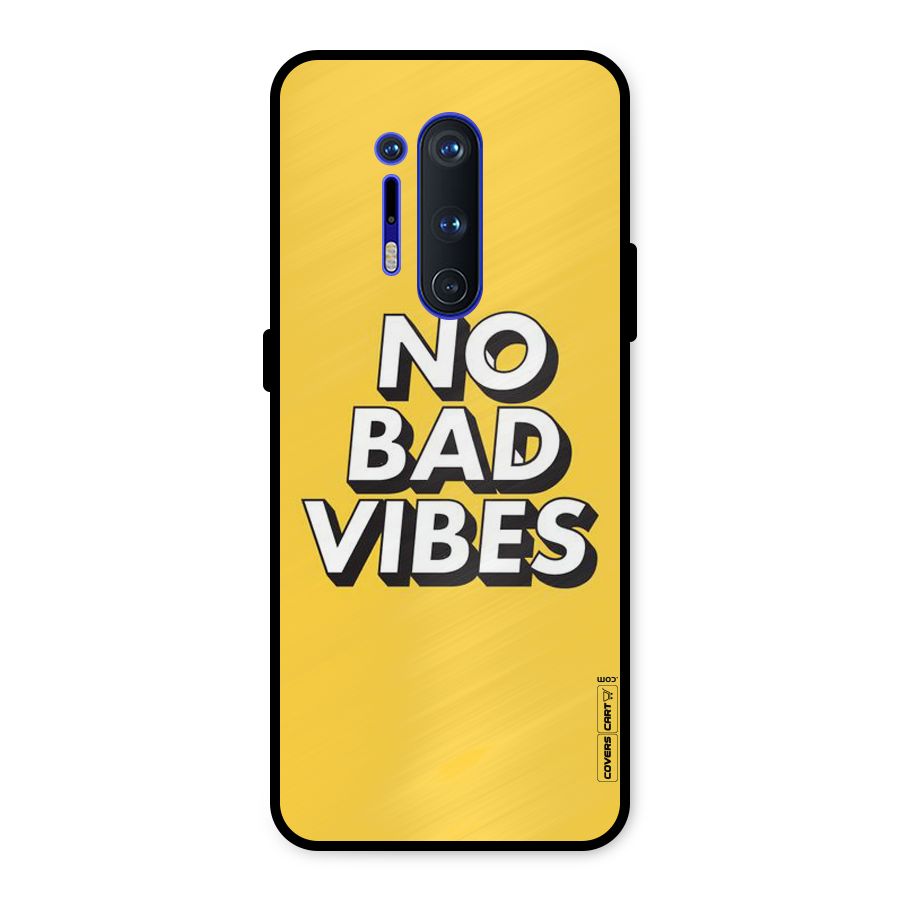 No Bad Vibes Metal Back Case for OnePlus 8 Pro