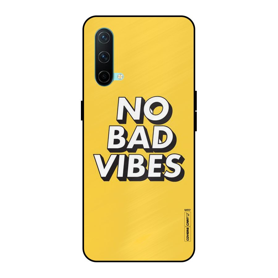 No Bad Vibes Metal Back Case for OnePlus Nord CE 5G